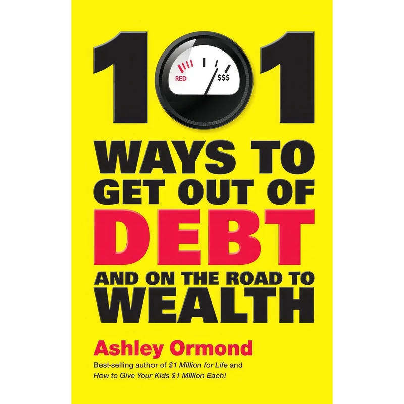 کتاب 101 Ways to Get Out Of Debt and On the Road to Wealth اثر Ashley Ormond انتشارات Wiley