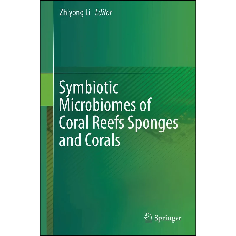 کتاب Symbiotic Microbiomes of Coral Reefs Sponges and Corals اثر Zhiyong Li انتشارات Springer