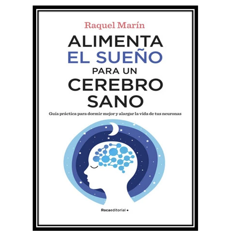 کتاب Alimenta el sueño para un cerebro sano اثر Richard Restak انتشارات مؤلفین طلایی