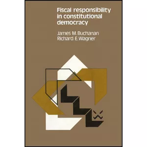 کتاب Fiscal responsibility in constitutional democracy  اثر Richard E. Wagner James M. Buchanan انتشارات Springer