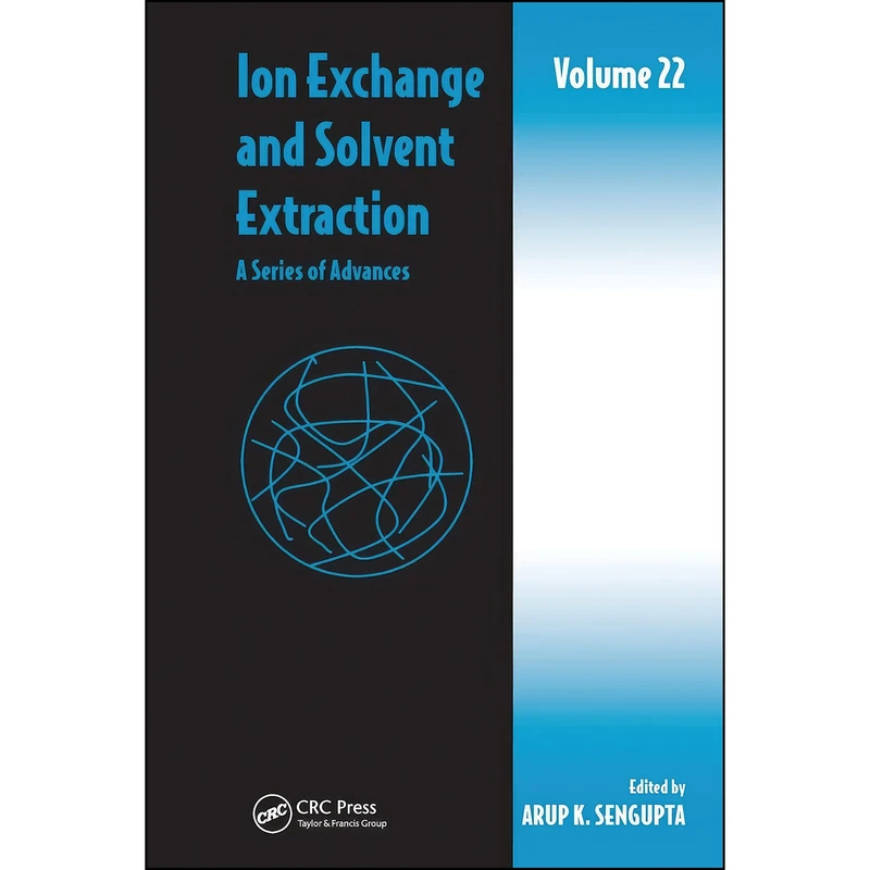 کتاب Ion Exchange and Solvent Extraction اثر Arup K. SenGupta انتشارات CRC Press