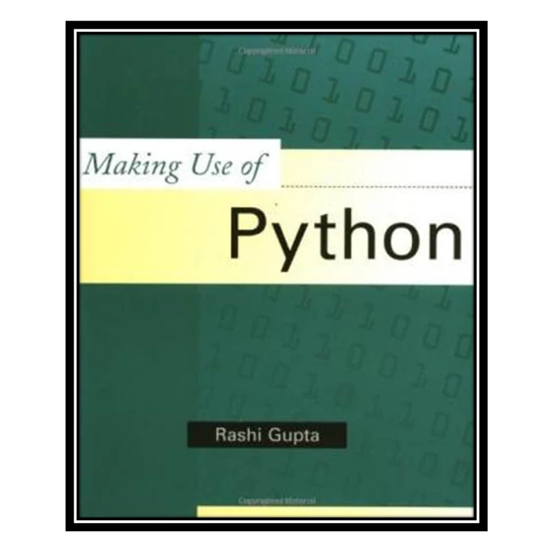 کتاب Making use of Python اثر Rashi Gupta انتشارات مؤلفین طلایی