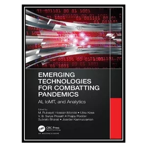 کتاب Emerging Technologies for Combatting Pandemics: AI, IoMT, and Analytics اثر جمعی از نویسندگان انتشارات مؤلفین طلایی