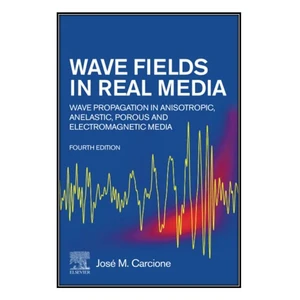کتاب Wave Fields in Real Media اثر José M. Carcione انتشارات مؤلفين طلايي