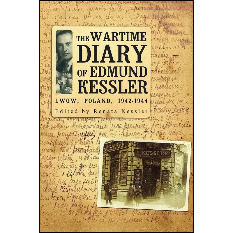 کتاب The Wartime Diary of Edmund Kessler اثر Edmund Kessler and Renata Kessler انتشارات تازه ها