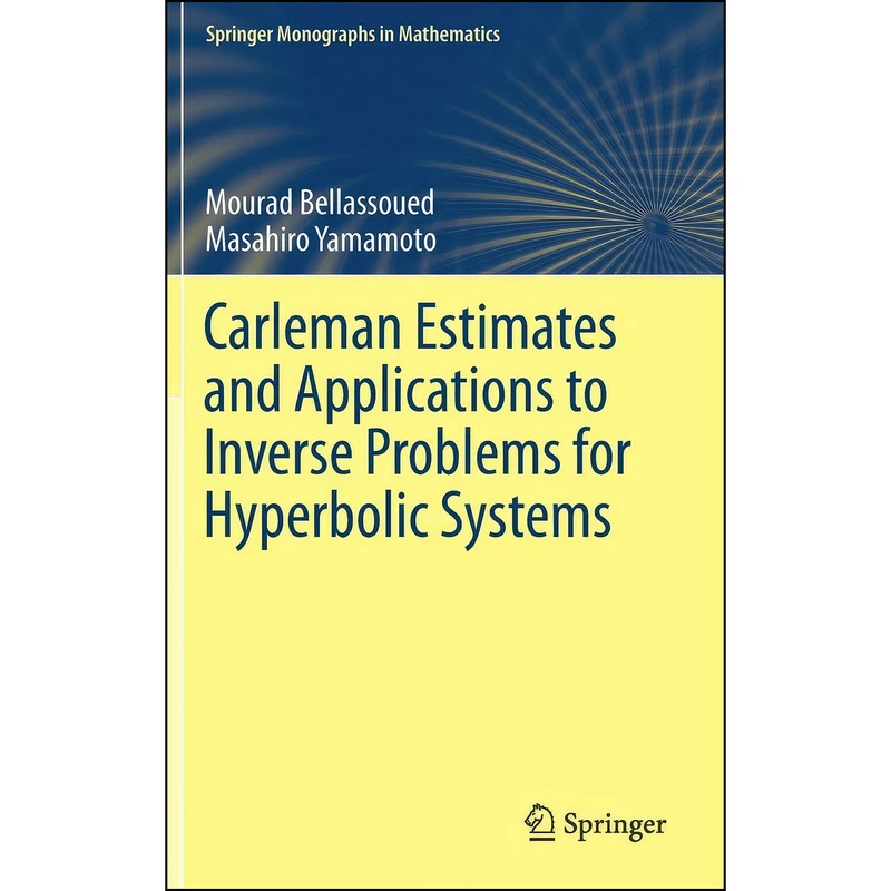 کتاب Carleman Estimates and Applications to Inverse Problems for Hyperbolic Systems  اثر Bellassoued انتشارات Springer