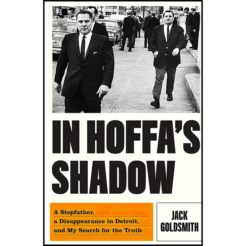 کتاب In Hoffas Shadow اثر Jack L. Goldsmith انتشارات Farrar, Straus and Giroux