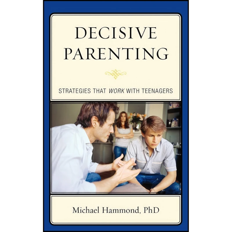 کتاب Decisive Parenting اثر Michael Hammond انتشارات Jason Aronson, Inc.