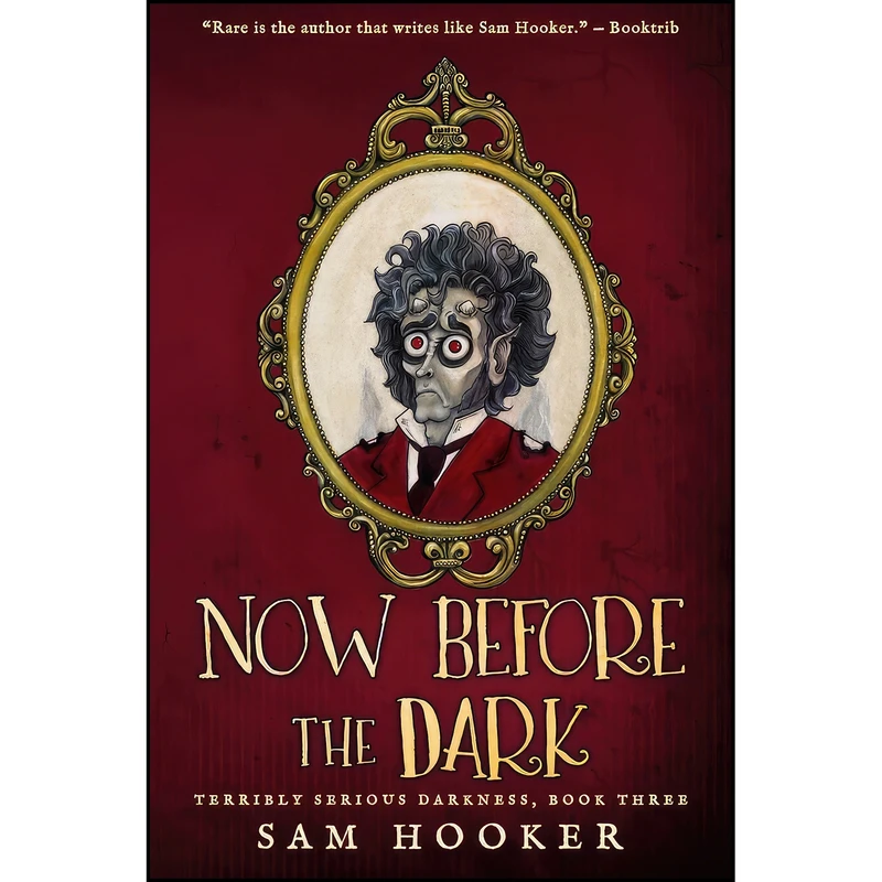 کتاب Now Before the Dark  اثر Sam Hooker انتشارات Black Spot Books