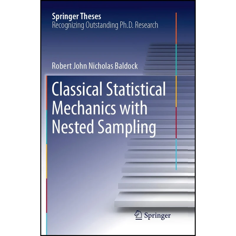 کتاب Classical Statistical Mechanics with Nested Sampling  اثر Robert John Nicholas Baldock انتشارات تازه ها