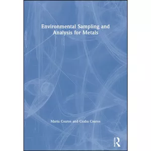 کتاب Environmental Sampling and Analysis for Metals اثر Maria Csuros and Csaba Csuros انتشارات CRC Press