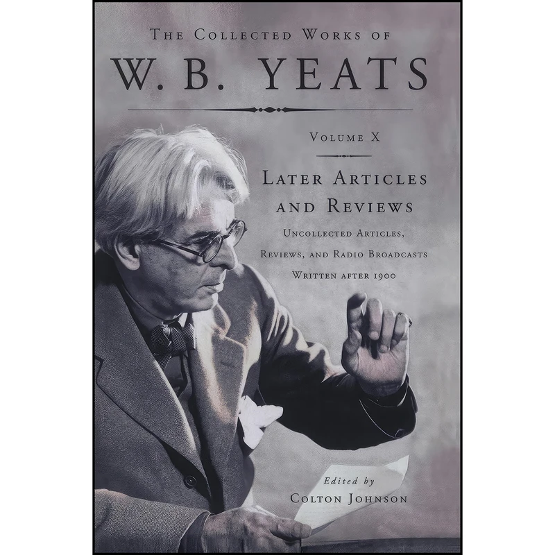 کتاب The Collected Works of W.B. Yeats Vol X اثر W. B. Yeats انتشارات Scribner