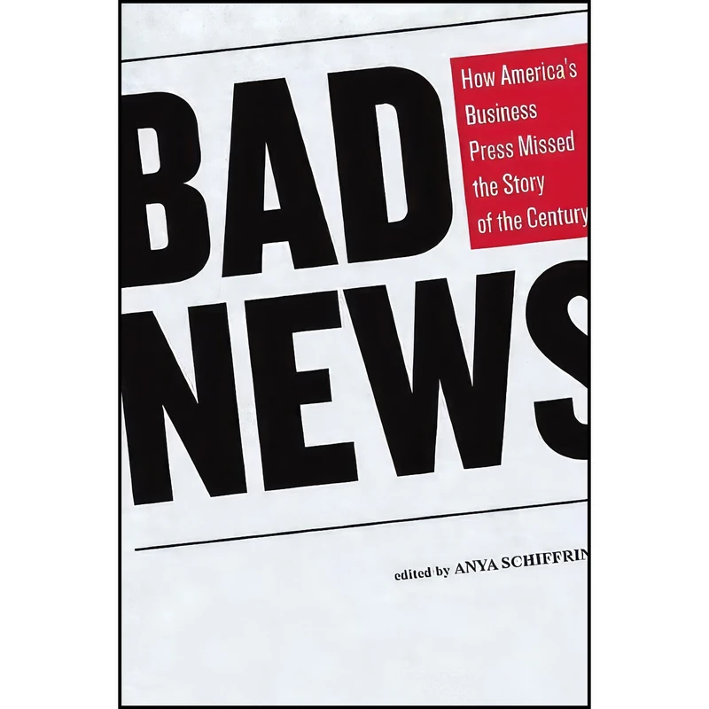 کتاب Bad News اثر Anya Schiffrin انتشارات The New Press