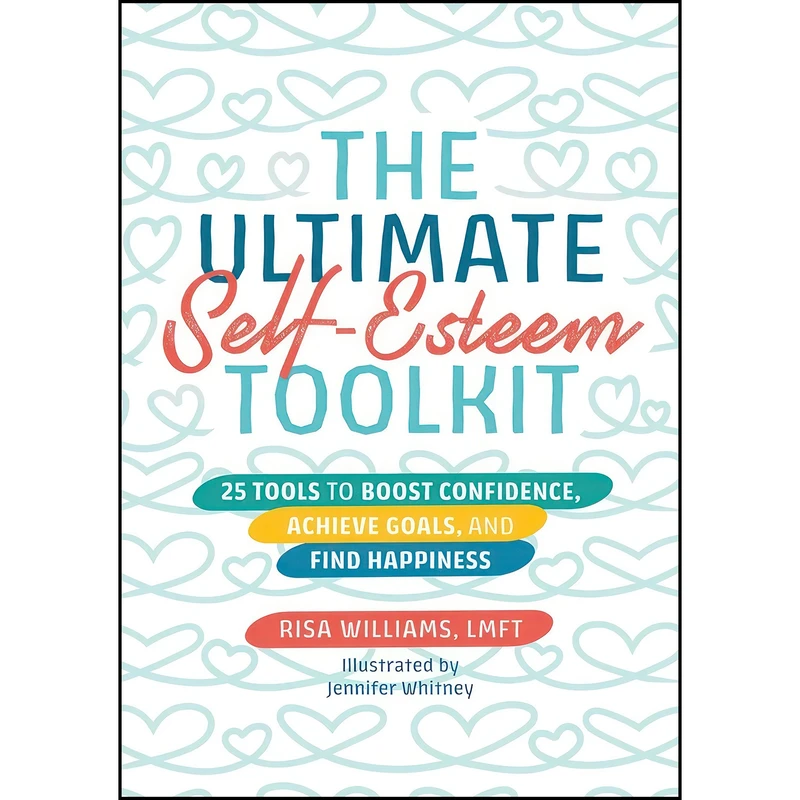 کتاب The Ultimate Self-Esteem Toolkit اثر Risa Williams انتشارات Jessica Kingsley Pub