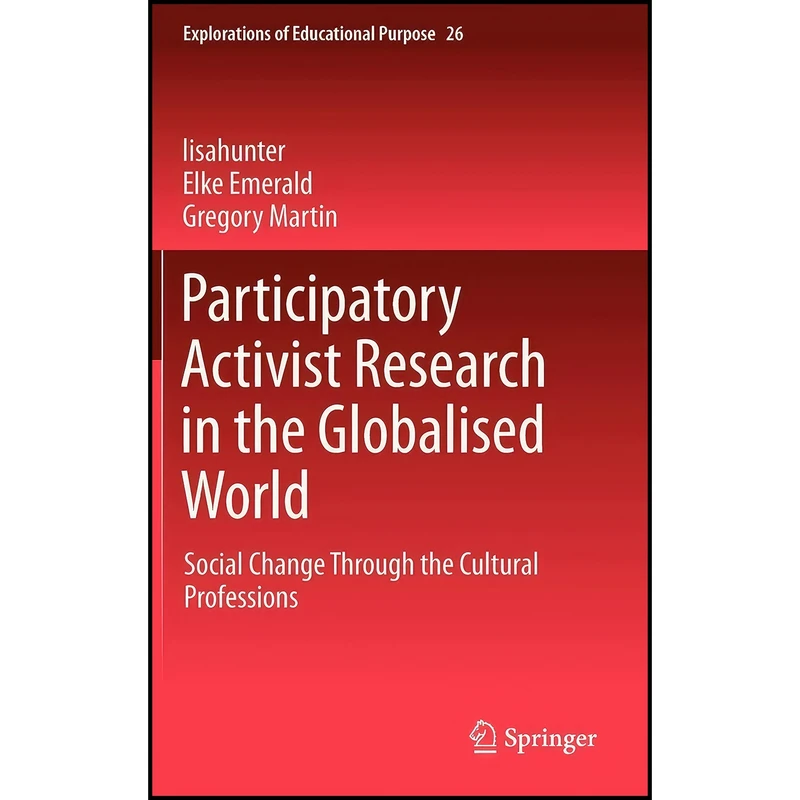 کتاب Participatory Activist Research in the Globalised World اثر جمعي از نويسندگان انتشارات Springer