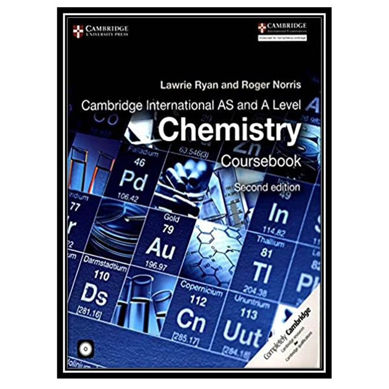 کتاب Cambridge International AS and A Level Chemistry Coursebook اثر Lawrie Ryan and Roger Norris انتشارات مؤلفین طلایی