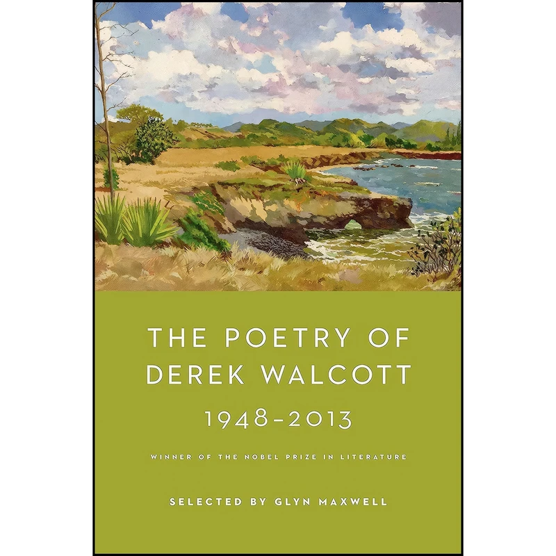 کتاب The Poetry of Derek Walcott 1948-2013 اثر Derek Walcott and Glyn Maxwell انتشارات Farrar, Straus and Giroux
