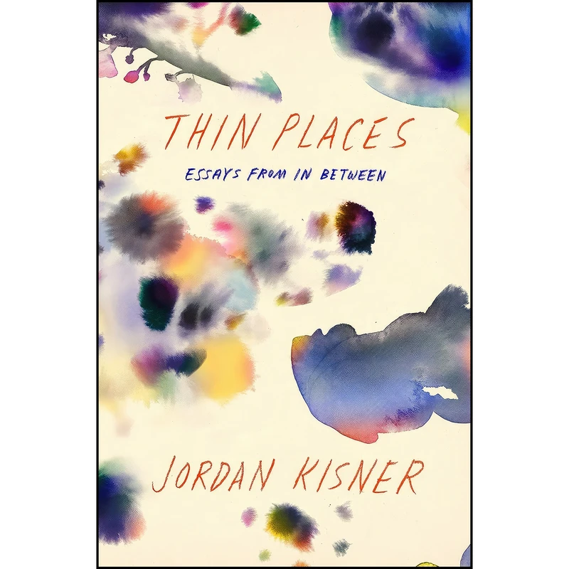 کتاب Thin Places اثر Jordan Kisner انتشارات Farrar, Straus and Giroux