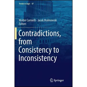 کتاب Contradictions, from Consistency to Inconsistency  اثر Walter Carnielli and Jacek Malinowski انتشارات تازه ها