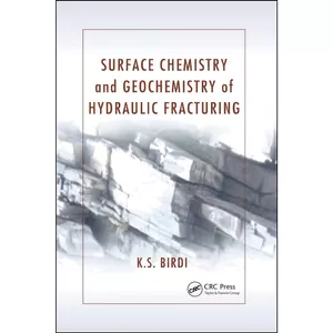 کتاب Surface Chemistry and Geochemistry of Hydraulic Fracturing اثر K. S. Birdi انتشارات تازه ها