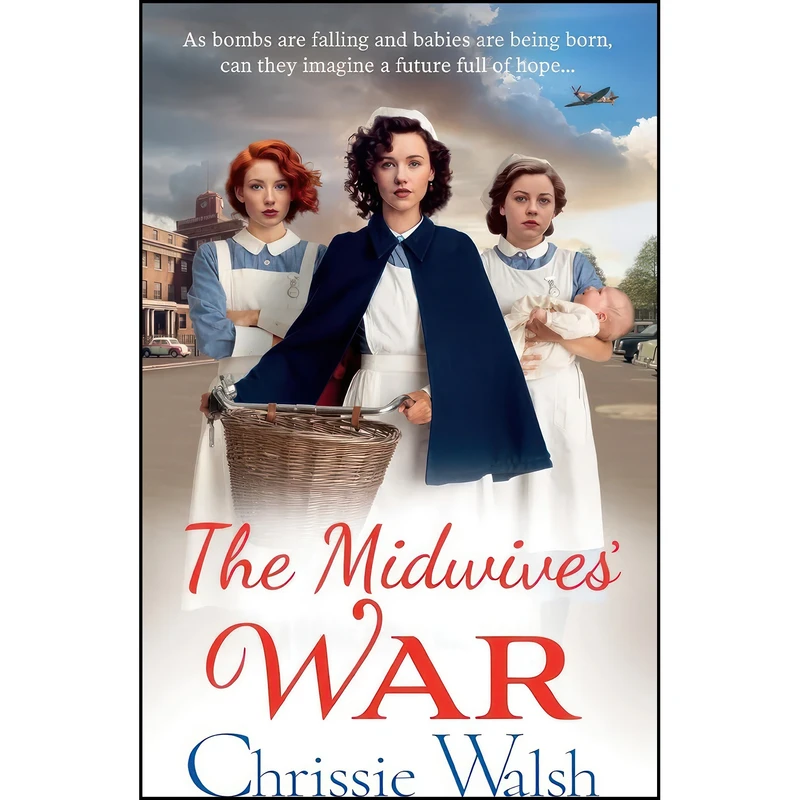 کتاب The Midwives War اثر Chrissie Walsh انتشارات Boldwood Books Ltd