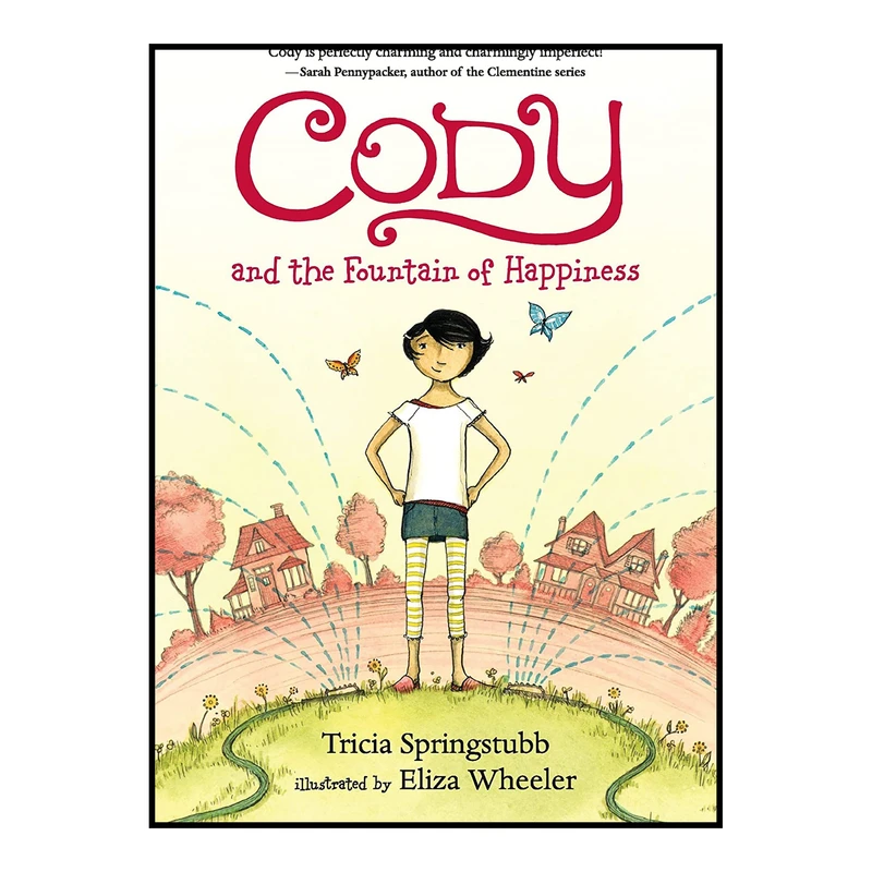 کتاب Cody and the Fountain of Happiness اثر Tricia Springstubb and Eliza Wheeler انتشارات Candlewick