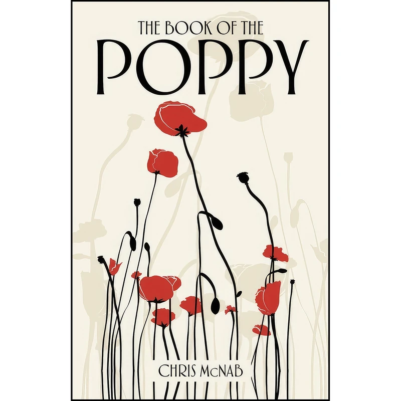 کتاب The Book of the Poppy اثر Chris McNab انتشارات The History Press