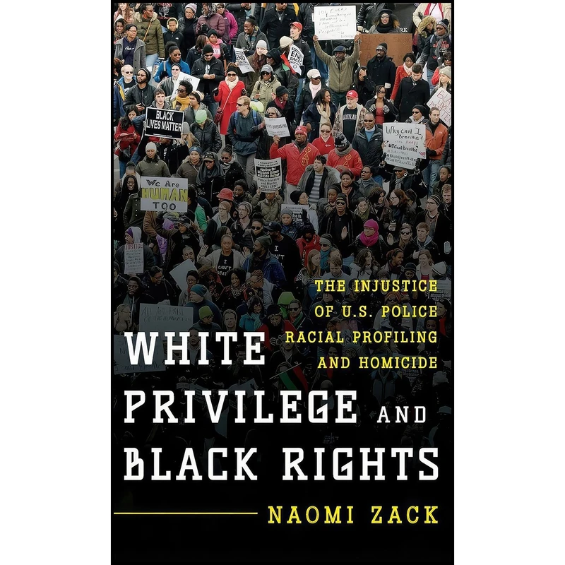 کتاب White Privilege and Black Rights اثر Naomi Zack انتشارات Rowman And Littlefield Publishers