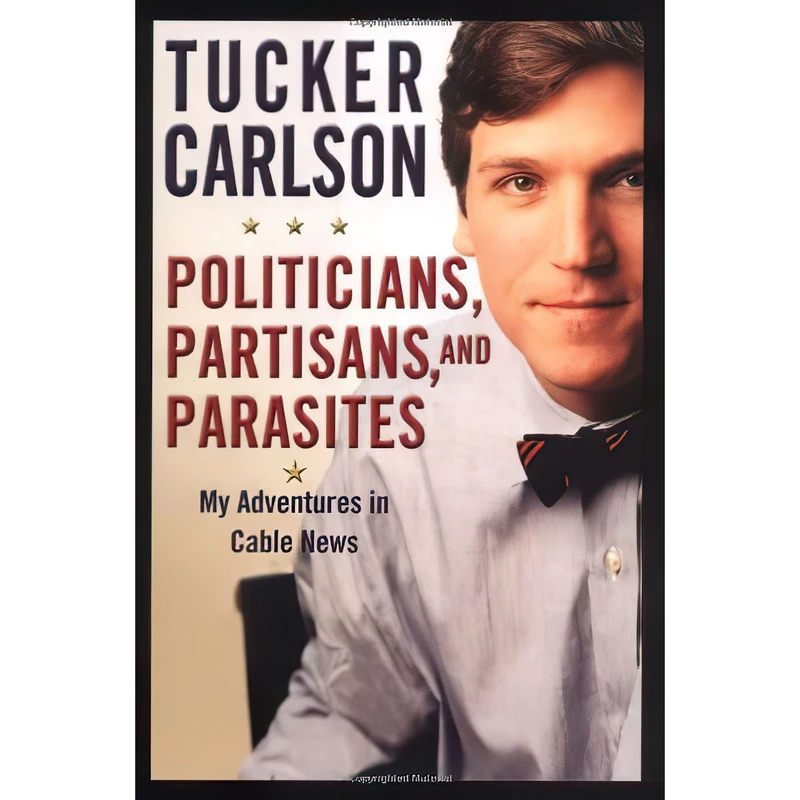 کتاب Politicians, Partisans, and Parasites اثر Tucker Carlson انتشارات Warner Books