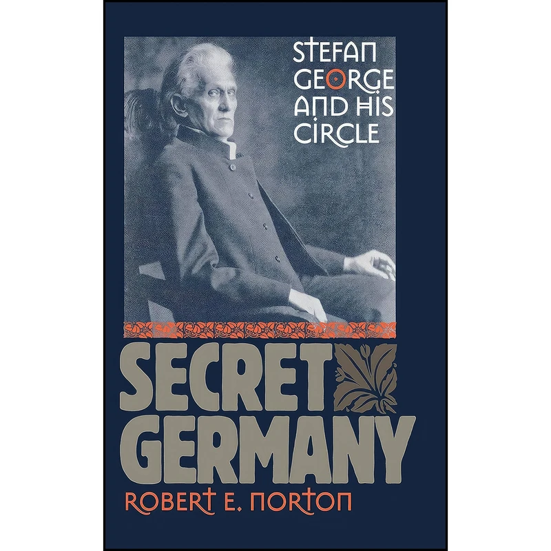 کتاب Secret Germany اثر Robert Edward Norton انتشارات Cornell University Press
