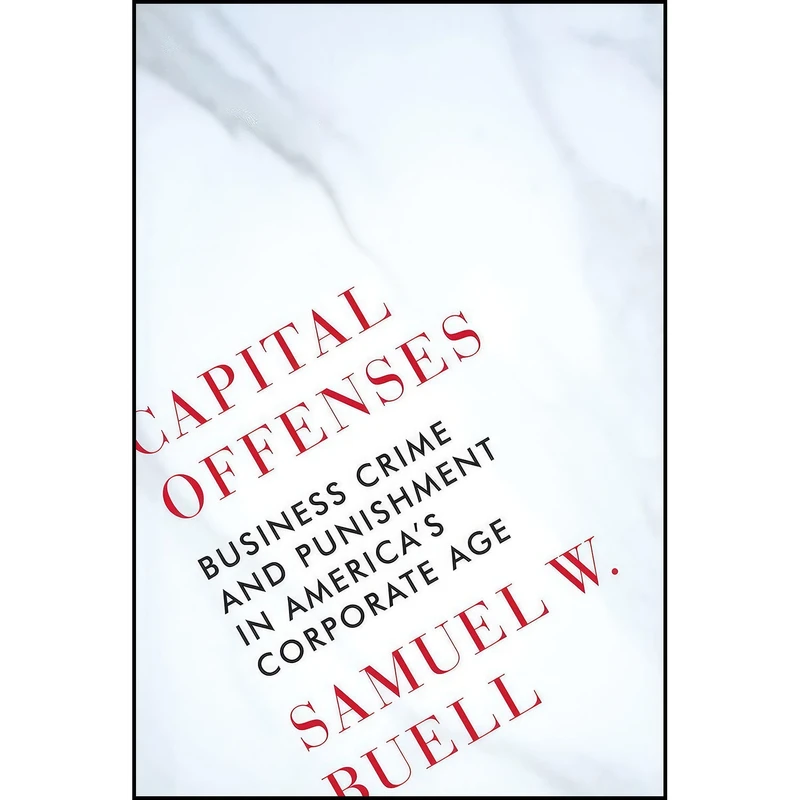 کتاب Capital Offenses اثر Samuel W. Buell انتشارات W. W. Norton   Company