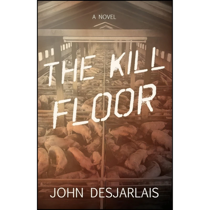 کتاب The Kill Floor اثر John J Desjarlais انتشارات Torchflame Books