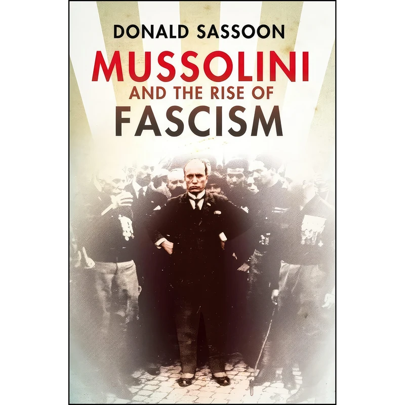کتاب Mussolini and the Rise of Fascism اثر Donald Sassoon انتشارات Harpercollins Pub Ltd