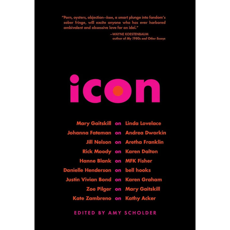 کتاب Icon اثر Amy Scholder and Mary Gaitskill and Rick Moody انتشارات The Feminist Press at CUNY