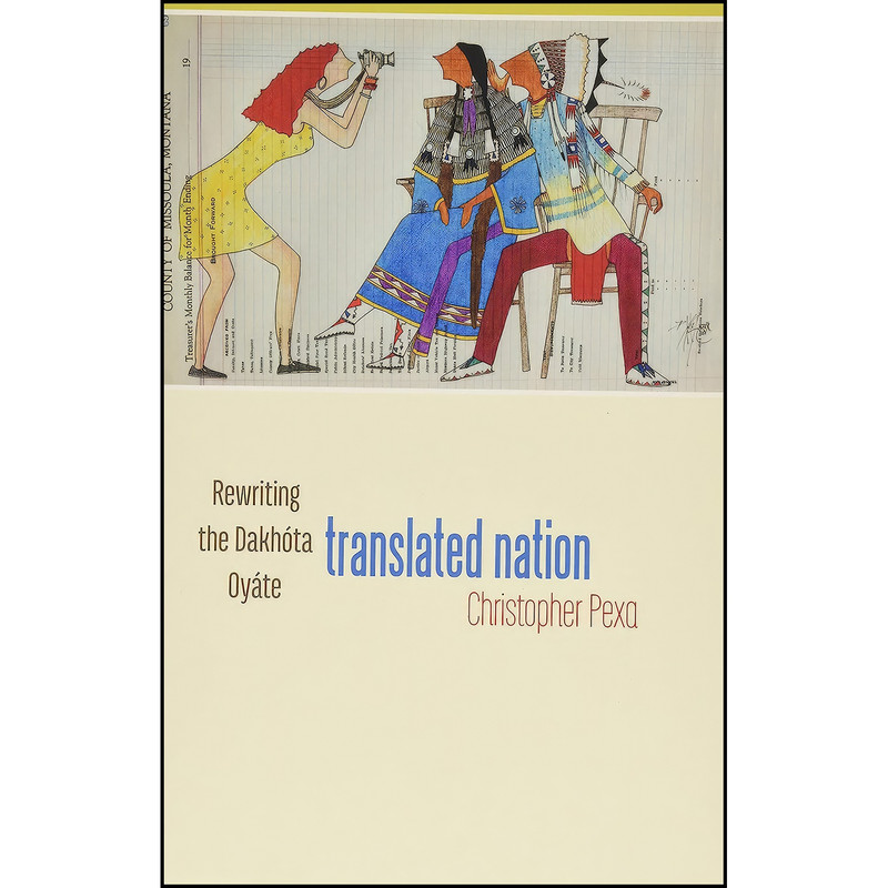 کتاب Translated Nation اثر Christopher J. Pexa انتشارات Univ Of Minnesota Press