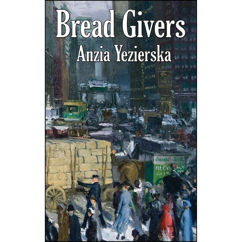 کتاب Bread Givers اثر Anzia Yezierska انتشارات تازه ها