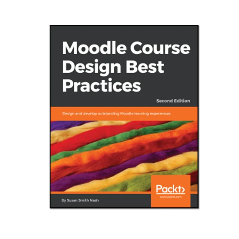 کتاب Moodle Course Design Best Practices 2nd Edition اثر Susan Smith Nash انتشارات مؤلفین طلایی