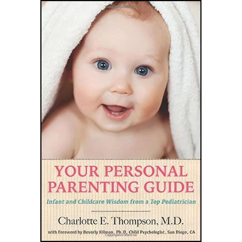 کتاب Your Personal Parenting Guide Infant and Childcare Wisdom from a Top Pediatrician اثر Charlotte E. Thompson انتشارات Atlantic Publishing Group Inc