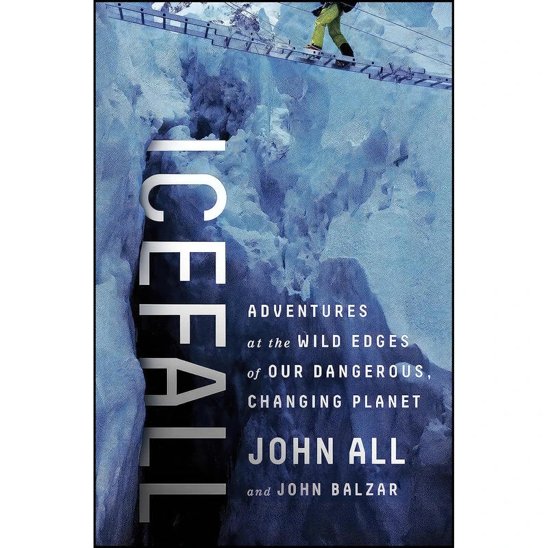 کتاب Icefall اثر John All and John Balzar انتشارات PublicAffairs