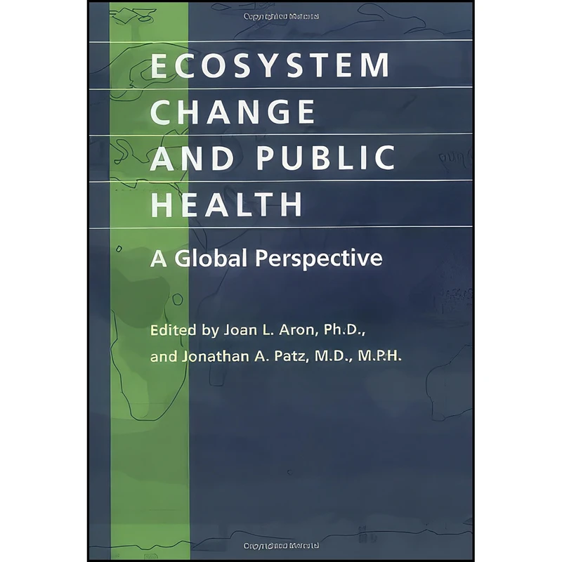 کتاب Ecosystem Change and Public Health اثر جمعي از نويسندگان انتشارات Johns Hopkins University Press