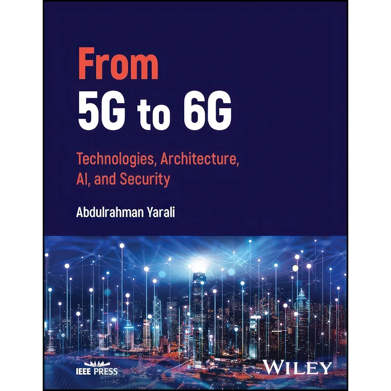 کتاب From 5G to 6G اثر Abdulrahman Yarali انتشارات Wiley-IEEE Press