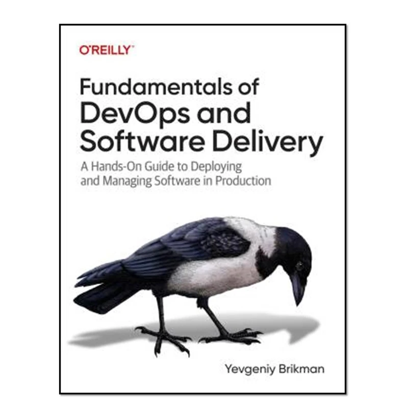 کتاب Fundamentals of DevOps and Software Delivery اثر Yevgeniy Brikman انتشارات آوای مؤلف