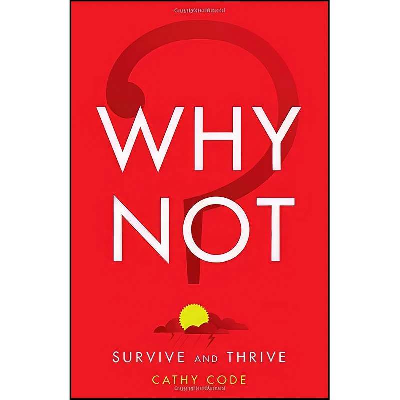 کتاب Why Not اثر Cathy Code انتشارات Greenleaf Book Group Press