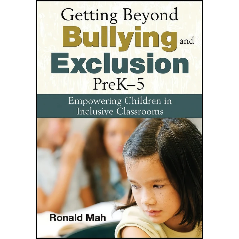 کتاب Getting Beyond Bullying and Exclusion, PreK-5 اثر Ronald Mah انتشارات Corwin