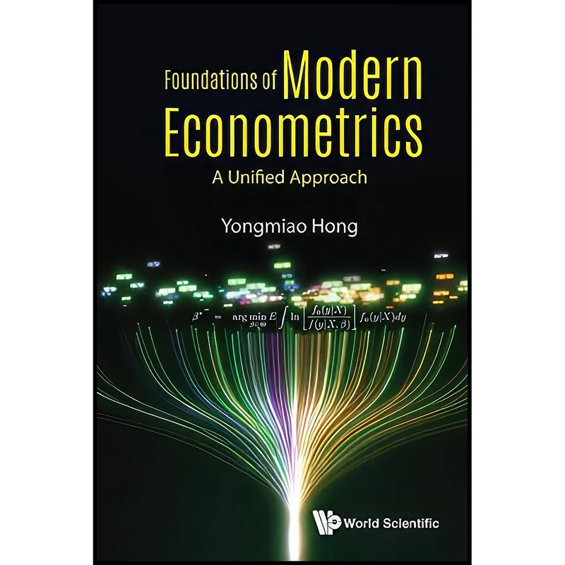 کتاب Foundations of Modern Econometrics اثر Yongmiao Hong انتشارات World Scientific Pub Co