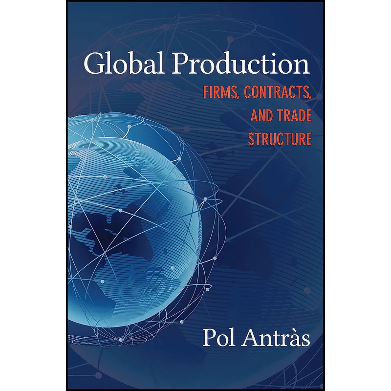 کتاب Global Production اثر Pol Antr agrave s انتشارات Princeton University Press