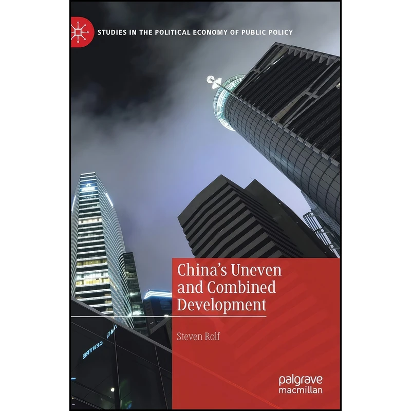 کتاب China’s Uneven and Combined Development  اثر Steven Rolf انتشارات Palgrave Macmillan