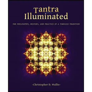 کتاب Tantra Illuminated اثر Christopher D. Wallis انتشارات تازه ها