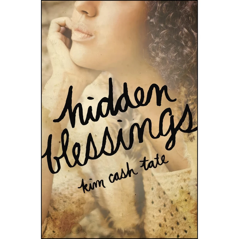 کتاب Hidden Blessings اثر Kim Cash Tate انتشارات Thomas Nelson