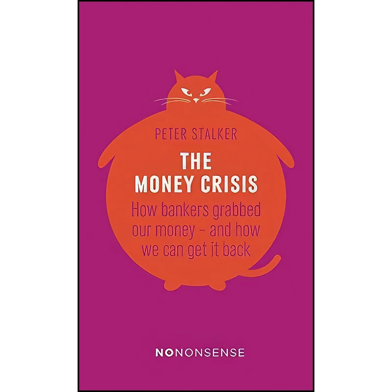 کتاب NoNonsense The Money Crisis اثر Peter Stalker انتشارات New Internationalist